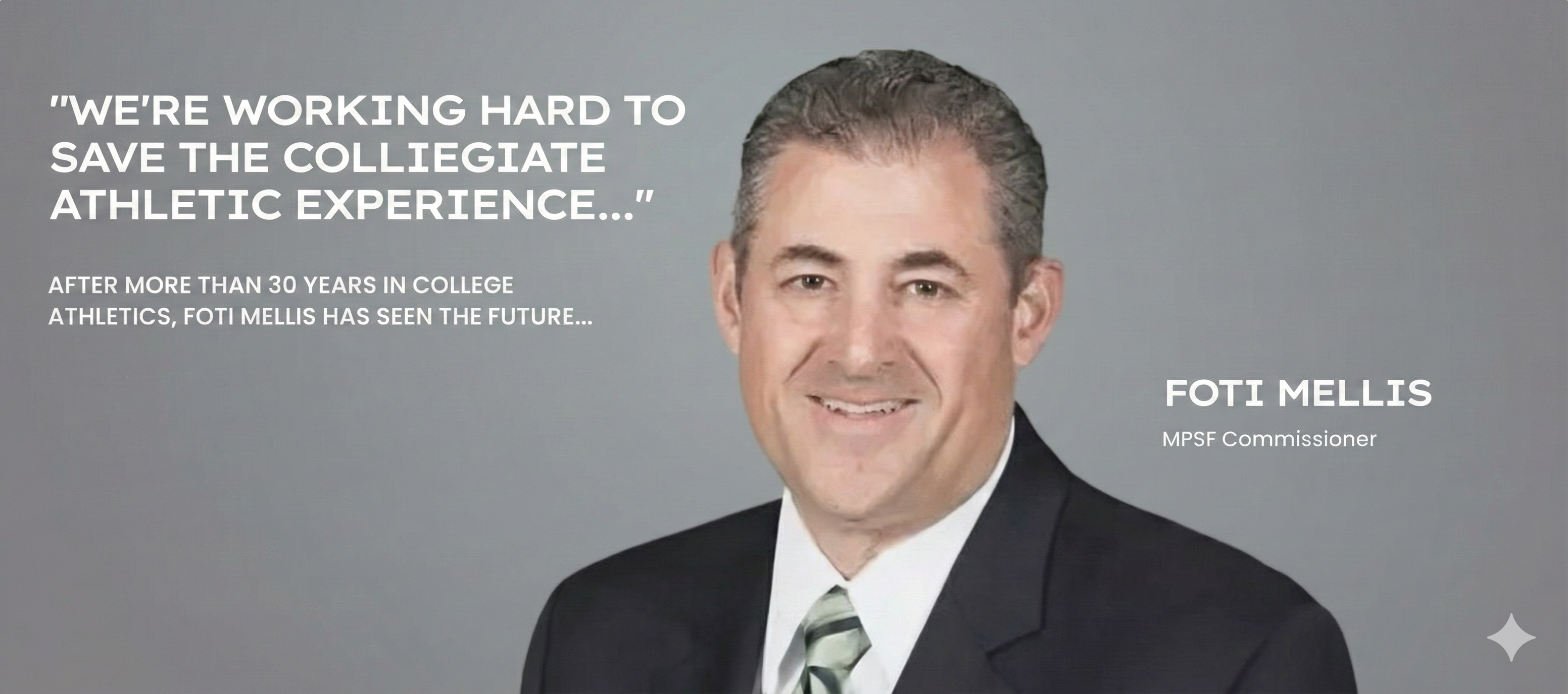 Foti Mellis, MPSF Commissioner - We're working hard to save the collegiate athletic experience
